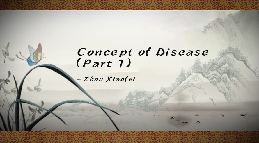 Concept of Disease (Part 1) - Zhou Xiaofei